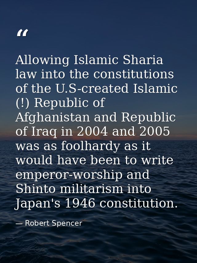 Allowing Islamic Sharia law into the constitutions of the U.S-created Islamic (!) Republic of Afghanistan and Republic o — Robert Spencer