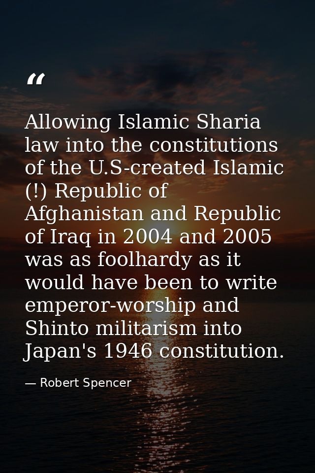 Allowing Islamic Sharia law into the constitutions of the U.S-created Islamic (!) Republic of Afghanistan and Republic o — Robert Spencer