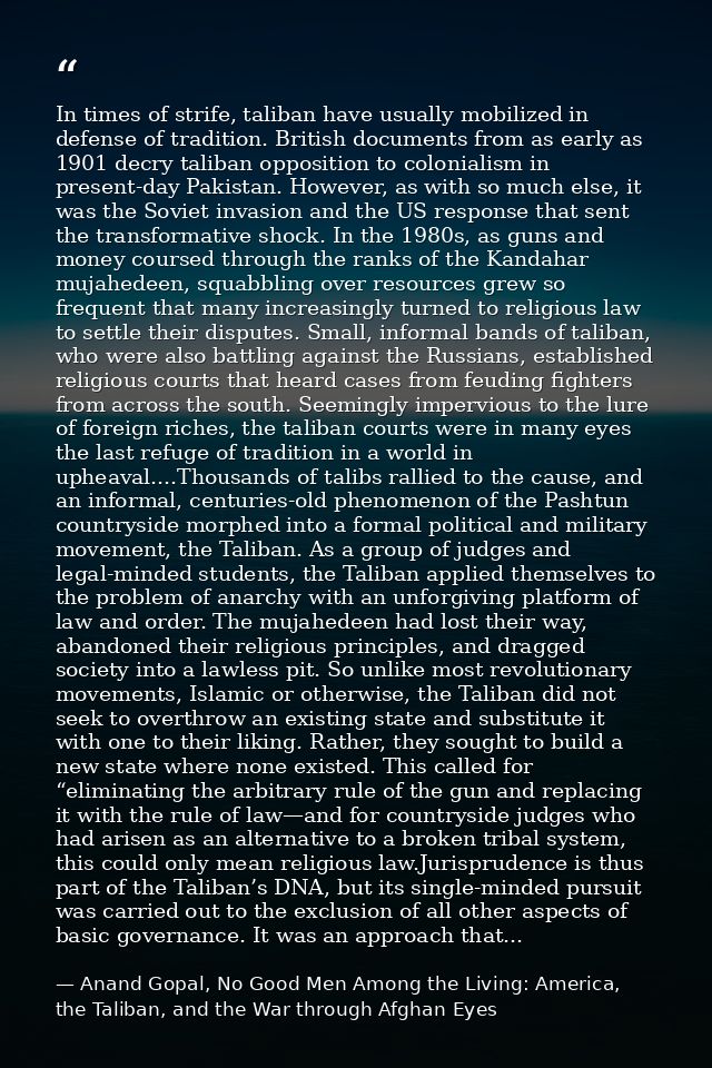 In times of strife, taliban have usually mobilized in defense of tradition. British documents from as early as 1901 decr — Anand Gopal, No Good Men Among the Living: America, the Taliban, and the War through Afghan Eyes