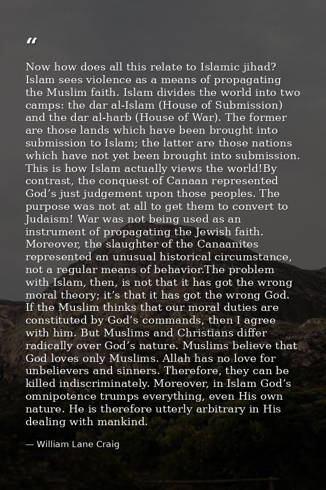 Now how does all this relate to Islamic jihad? Islam sees violence as a means of propagating the Muslim faith. Islam div — William Lane Craig