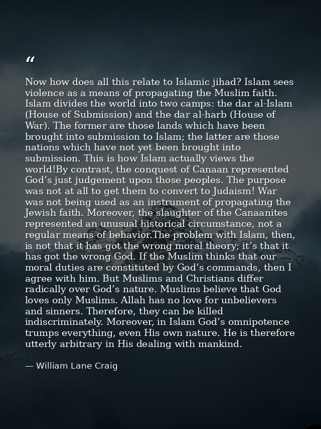 Now how does all this relate to Islamic jihad? Islam sees violence as a means of propagating the Muslim faith. Islam div — William Lane Craig