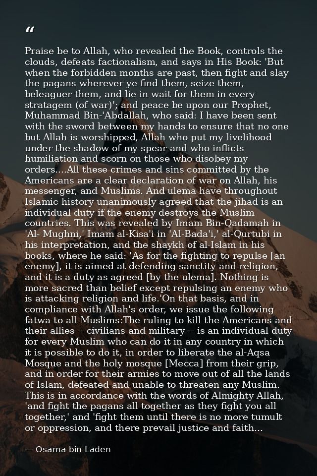 Praise be to Allah, who revealed the Book, controls the clouds, defeats factionalism, and says in His Book: 'But when th — Osama bin Laden