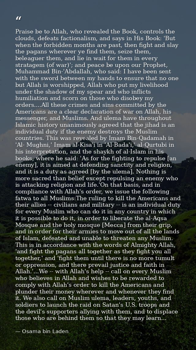 Praise be to Allah, who revealed the Book, controls the clouds, defeats factionalism, and says in His Book: 'But when th — Osama bin Laden