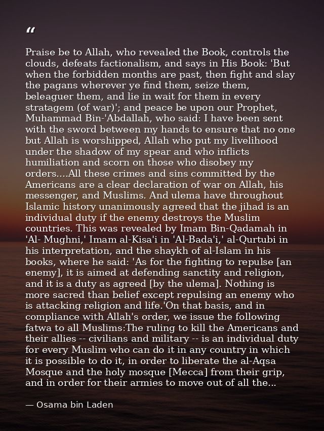 Praise be to Allah, who revealed the Book, controls the clouds, defeats factionalism, and says in His Book: 'But when th — Osama bin Laden