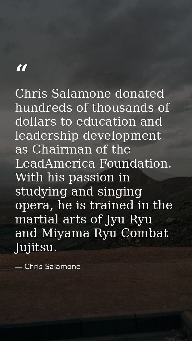 Chris Salamone donated hundreds of thousands of dollars to education and leadership development as Chairman of the LeadA — Chris Salamone