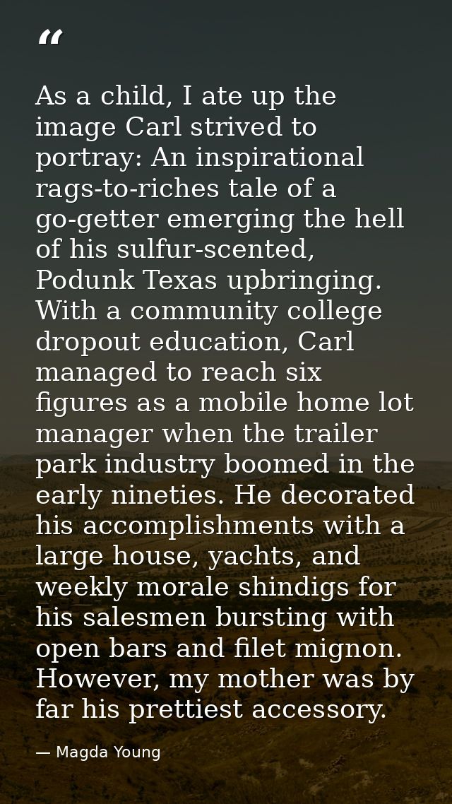 As a child, I ate up the image Carl strived to portray: An inspirational rags-to-riches tale of a go-getter emerging the — Magda Young