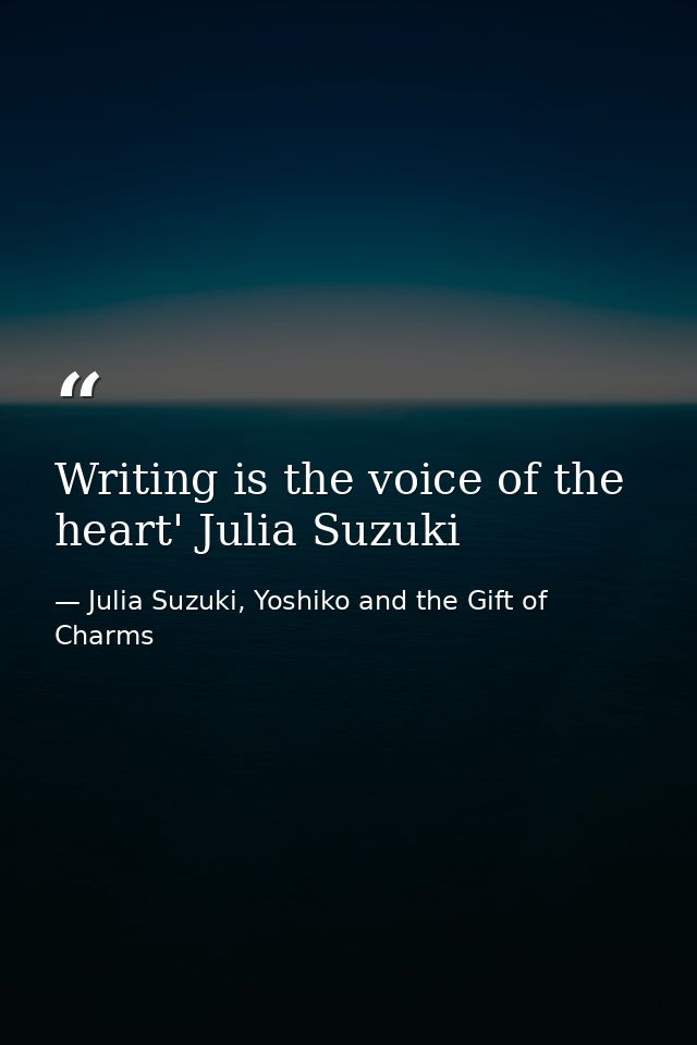 Writing is the voice of the heart' Julia Suzuki — Julia Suzuki, Yoshiko and the Gift of Charms