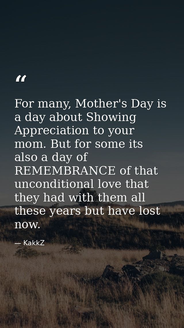 For many, Mother's Day is a day about Showing Appreciation to your mom. But for some its also a day of REMEMBRANCE of th — KakkZ