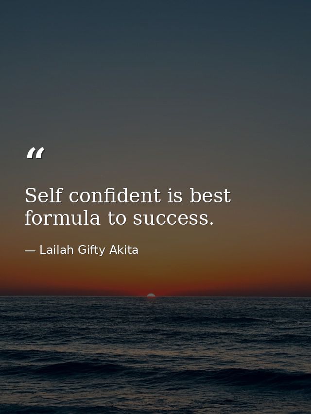 Self confident is best formula to success. — Lailah Gifty Akita