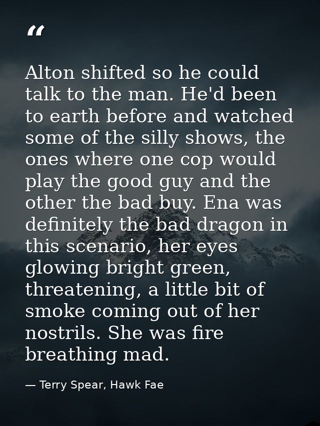 Alton shifted so he could talk to the man. He'd been to earth before and watched some of the silly shows, the ones where — Terry Spear, Hawk Fae