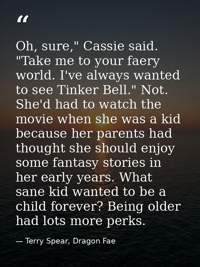 Oh, sure," Cassie said. "Take me to your faery world. I've always wanted to see Tinker Bell." Not. She'd had to watch th — Terry Spear, Dragon Fae