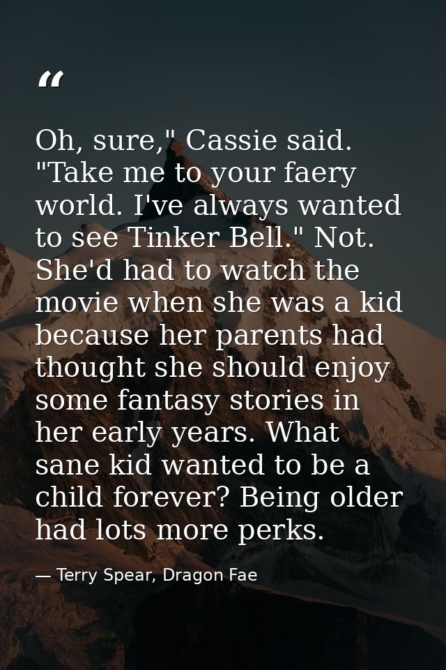 Oh, sure," Cassie said. "Take me to your faery world. I've always wanted to see Tinker Bell." Not. She'd had to watch th — Terry Spear, Dragon Fae