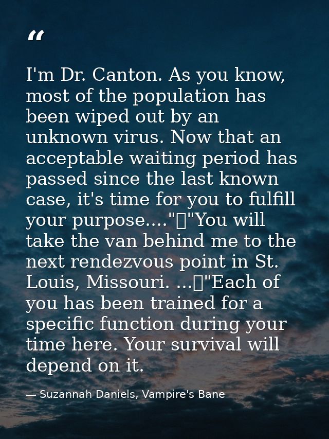 I'm Dr. Canton. As you know, most of the population has been wiped out by an unknown virus. Now that an acceptable waiti — Suzannah Daniels, Vampire's Bane