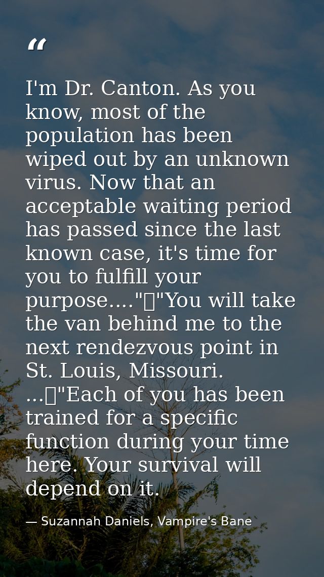 I'm Dr. Canton. As you know, most of the population has been wiped out by an unknown virus. Now that an acceptable waiti — Suzannah Daniels, Vampire's Bane