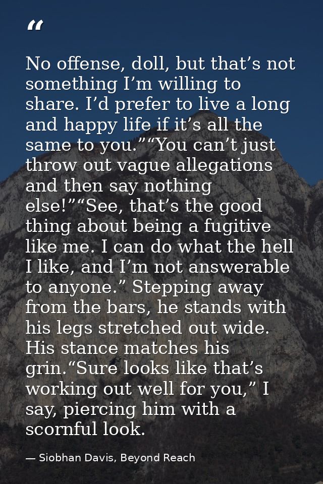 No offense, doll, but that’s not something I’m willing to share. I’d prefer to live a long and happy life if it’s all th — Siobhan Davis, Beyond Reach