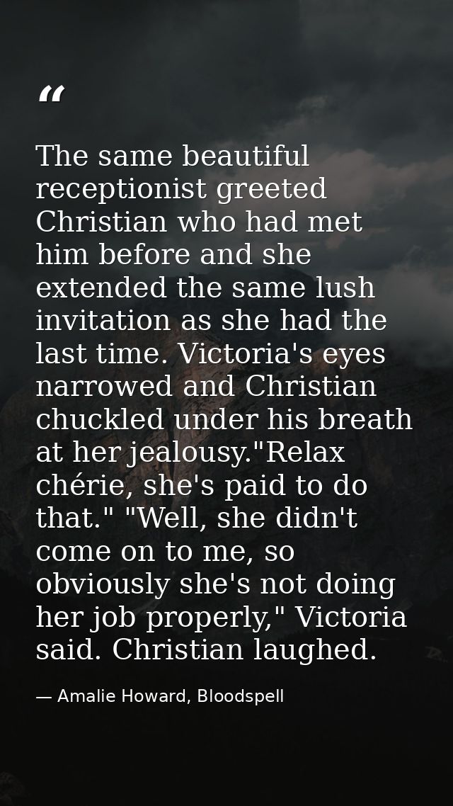 The same beautiful receptionist greeted Christian who had met him before and she extended the same lush invitation as sh — Amalie Howard, Bloodspell