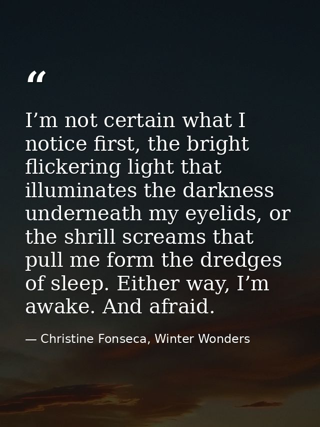 I’m not certain what I notice first, the bright flickering light that illuminates the darkness underneath my eyelids, or — Christine Fonseca, Winter Wonders