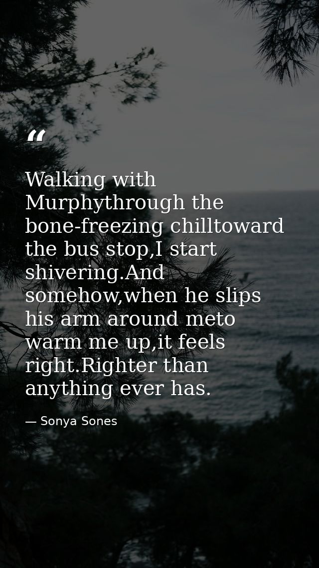 Walking with Murphythrough the bone-freezing chilltoward the bus stop,I start shivering.And somehow,when he slips his ar — Sonya Sones