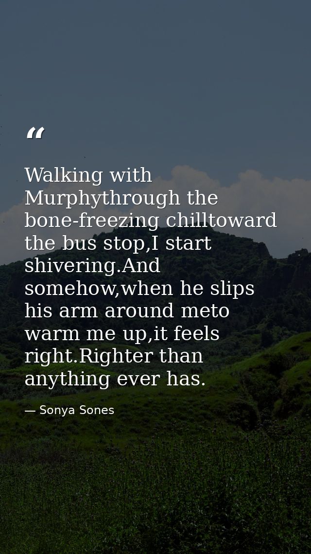 Walking with Murphythrough the bone-freezing chilltoward the bus stop,I start shivering.And somehow,when he slips his ar — Sonya Sones