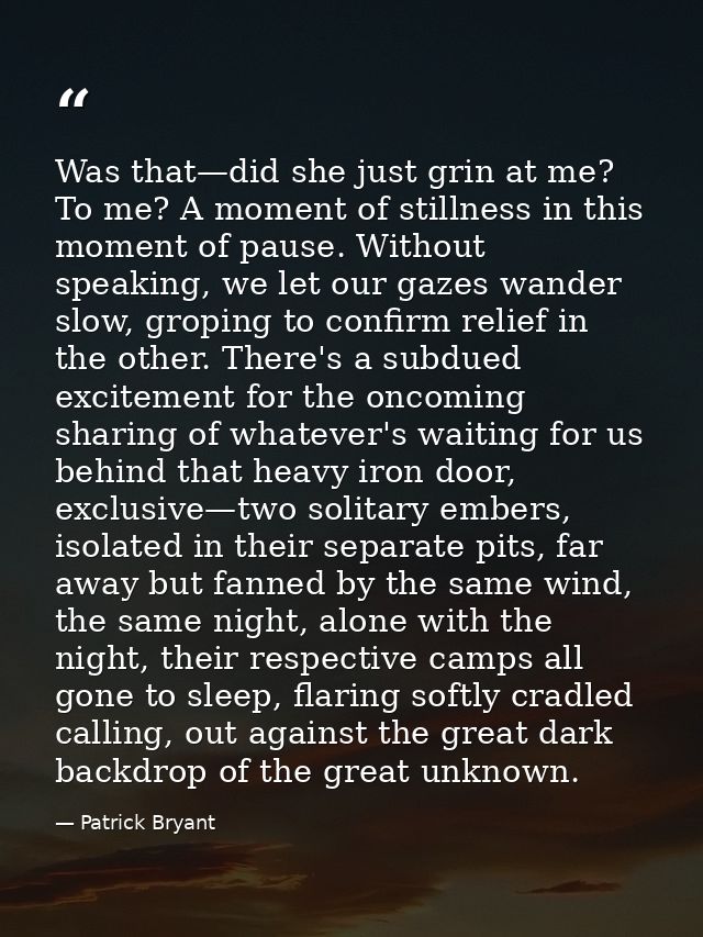 Was that—did she just grin at me? To me? A moment of stillness in this moment of pause. Without speaking, we let our gaz — Patrick Bryant