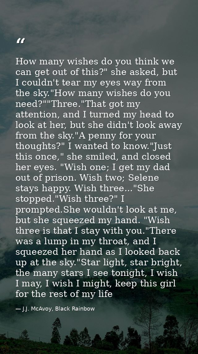 How many wishes do you think we can get out of this?" she asked, but I couldn't tear my eyes way from the sky."How many  — J.J. McAvoy, Black Rainbow