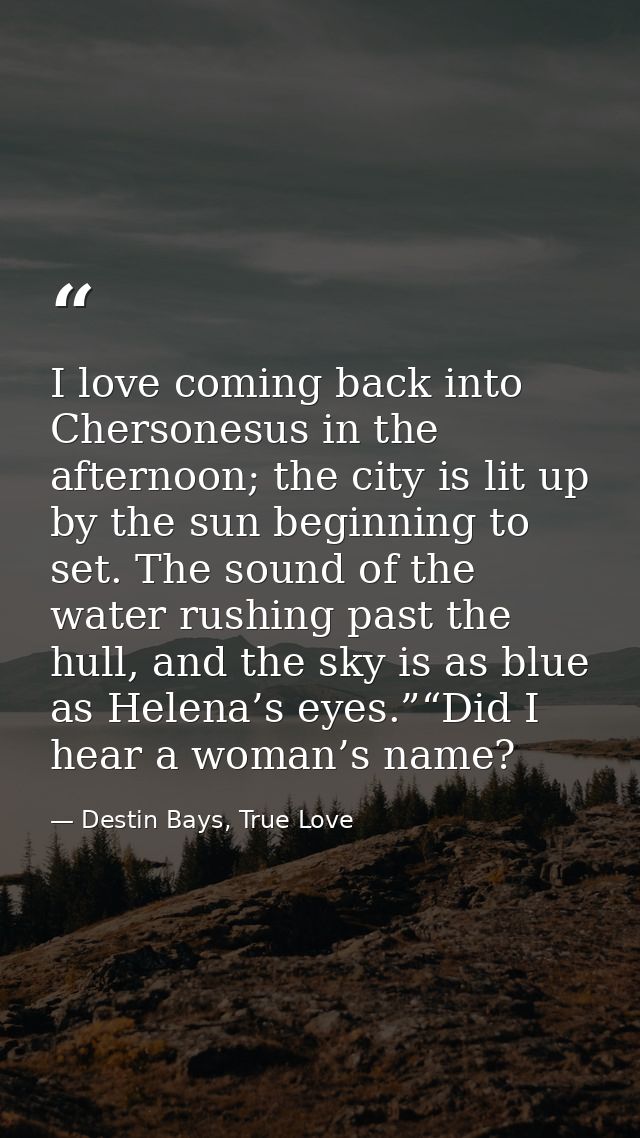 I love coming back into Chersonesus in the afternoon; the city is lit up by the sun beginning to set. The sound of the w — Destin Bays, True Love