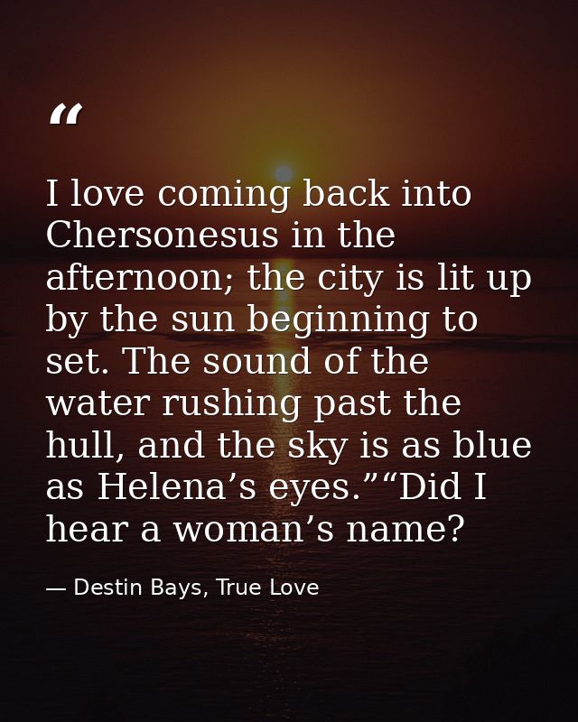 I love coming back into Chersonesus in the afternoon; the city is lit up by the sun beginning to set. The sound of the w — Destin Bays, True Love