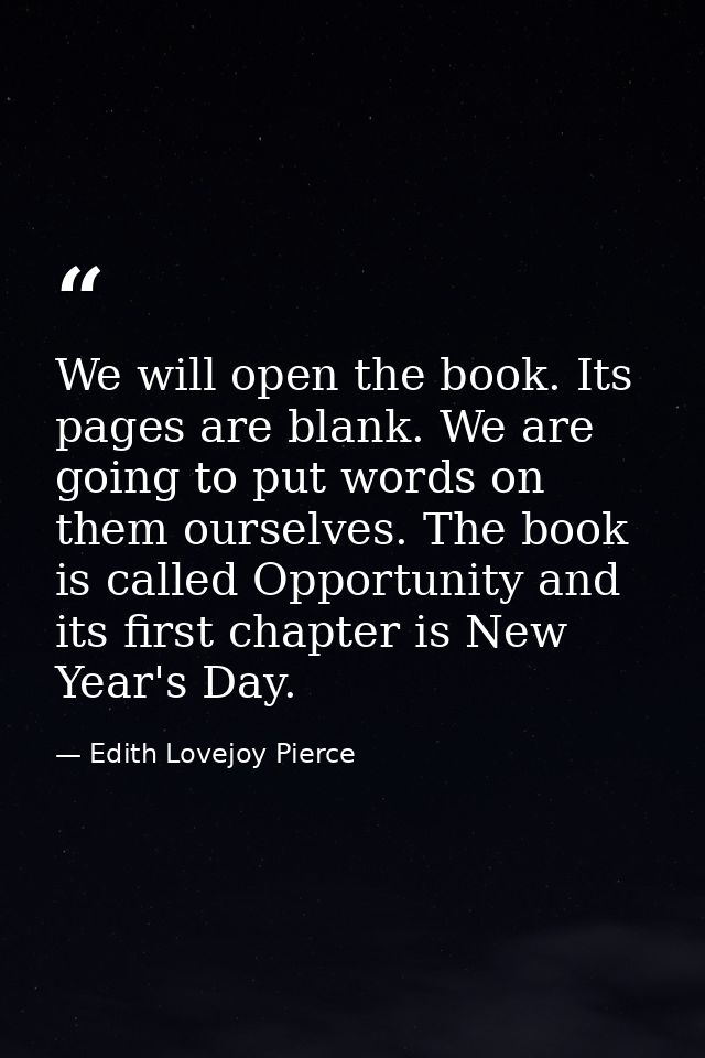 We will open the book. Its pages are blank. We are going to put words on them ourselves. The book is called Opportunity  — Edith Lovejoy Pierce