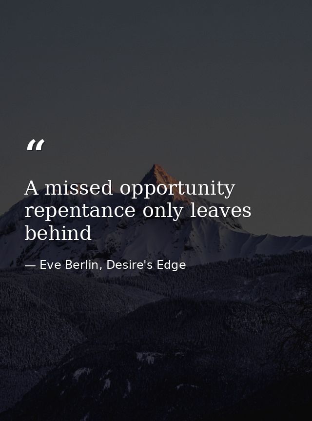 A missed opportunity repentance only leaves behind — Eve Berlin, Desire's Edge