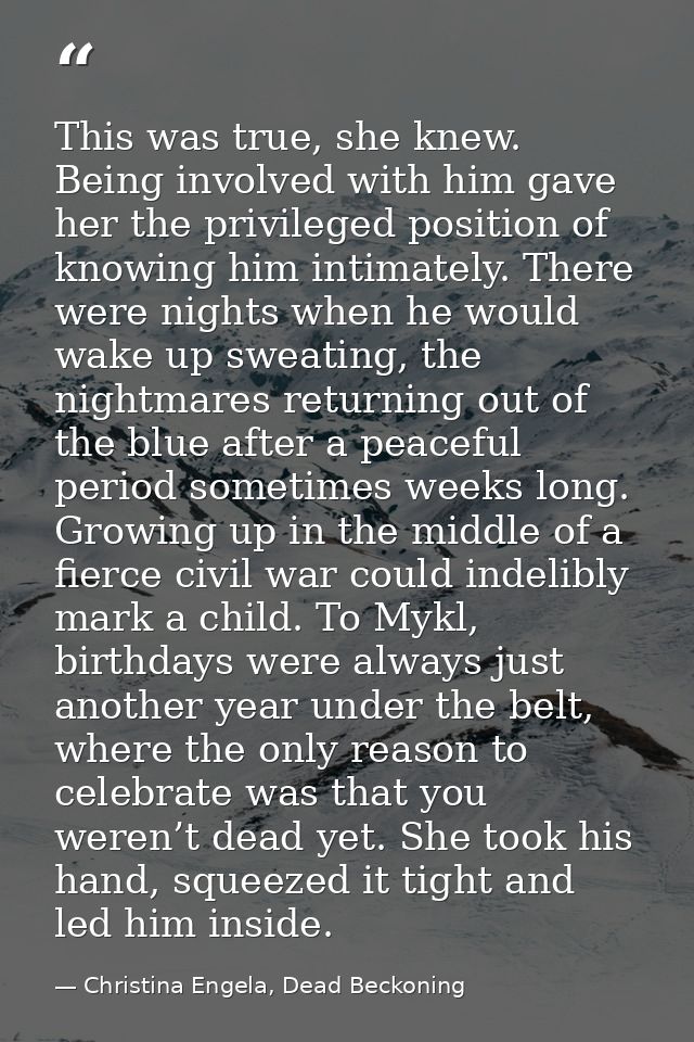 This was true, she knew. Being involved with him gave her the privileged position of knowing him intimately. There were  — Christina Engela, Dead Beckoning