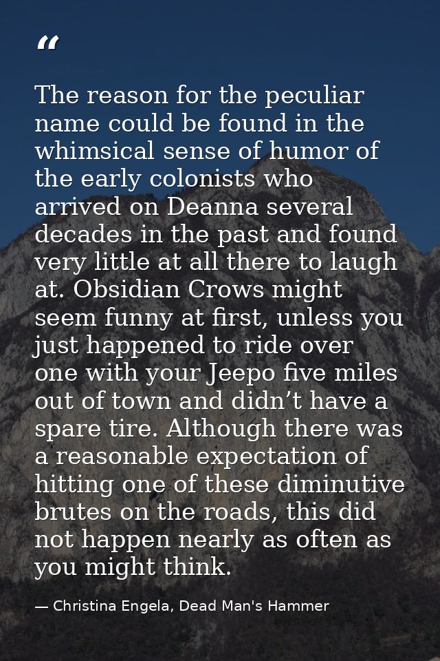 The reason for the peculiar name could be found in the whimsical sense of humor of the early colonists who arrived on De — Christina Engela, Dead Man's Hammer