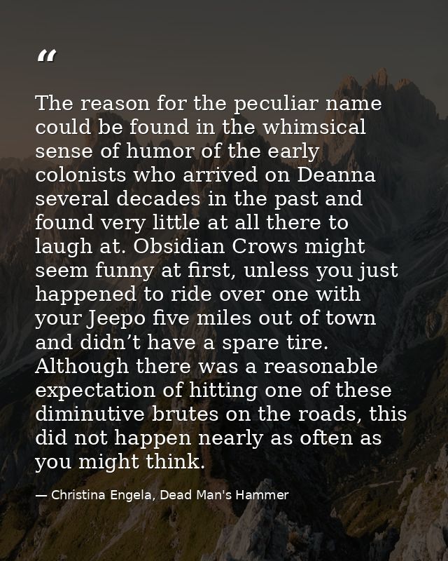 The reason for the peculiar name could be found in the whimsical sense of humor of the early colonists who arrived on De — Christina Engela, Dead Man's Hammer