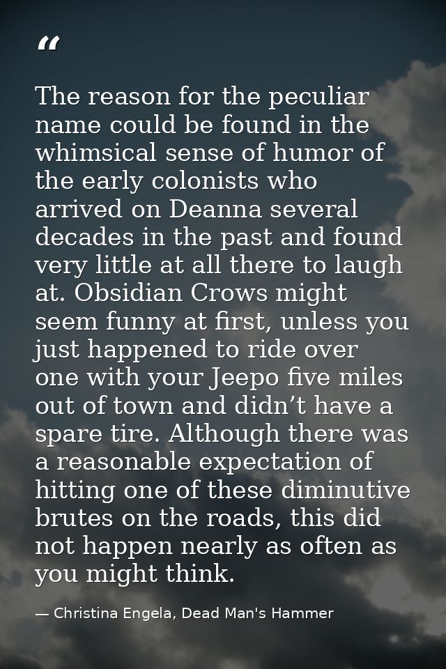 The reason for the peculiar name could be found in the whimsical sense of humor of the early colonists who arrived on De — Christina Engela, Dead Man's Hammer