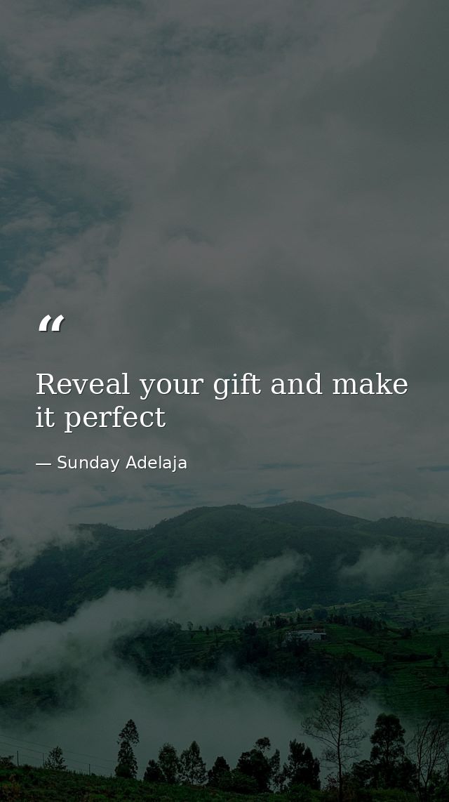 Reveal your gift and make it perfect — Sunday Adelaja