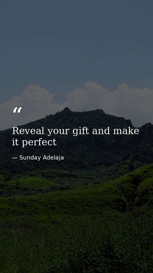 Reveal your gift and make it perfect — Sunday Adelaja