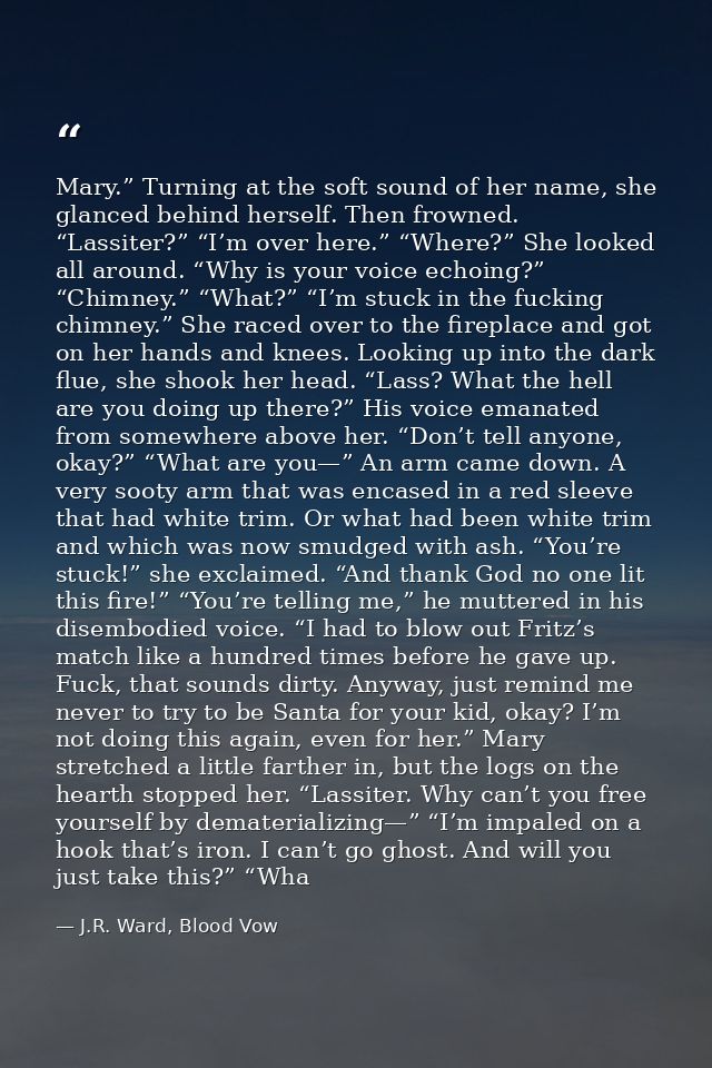 Mary.” Turning at the soft sound of her name, she glanced behind herself. Then frowned. “Lassiter?” “I’m over here.” “Wh — J.R. Ward, Blood Vow