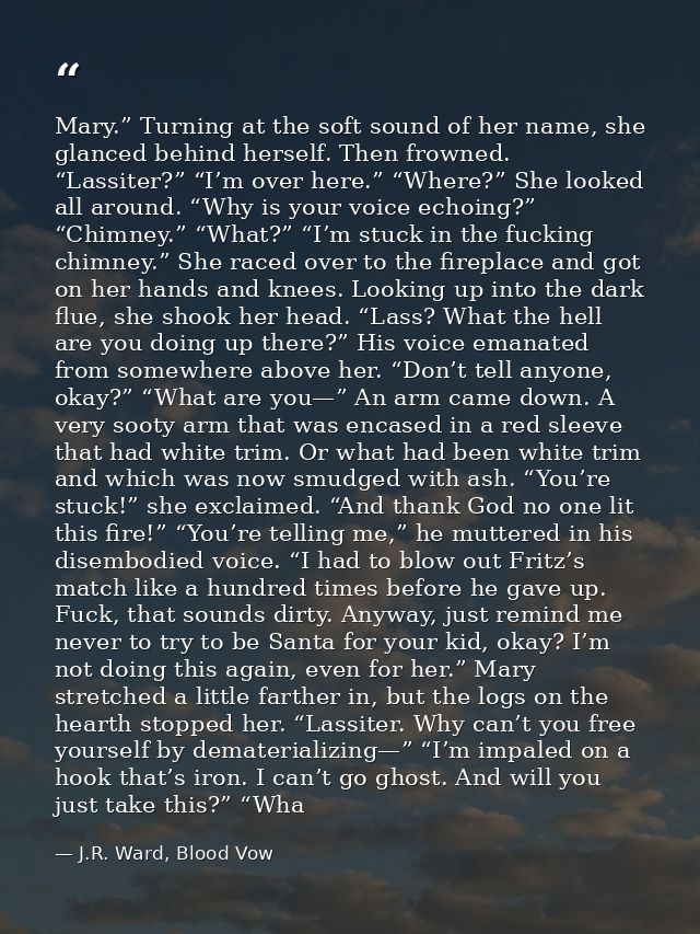 Mary.” Turning at the soft sound of her name, she glanced behind herself. Then frowned. “Lassiter?” “I’m over here.” “Wh — J.R. Ward, Blood Vow