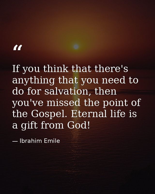 If you think that there's anything that you need to do for salvation, then you've missed the point of the Gospel. Eterna — Ibrahim Emile