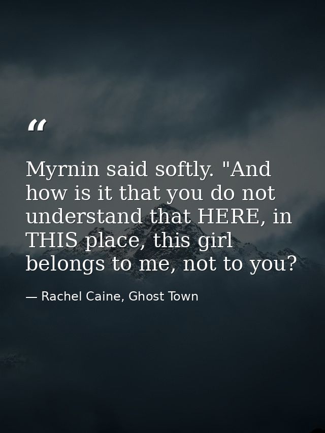 Myrnin said softly. "And how is it that you do not understand that HERE, in THIS place, this girl belongs to me, not to  — Rachel Caine, Ghost Town