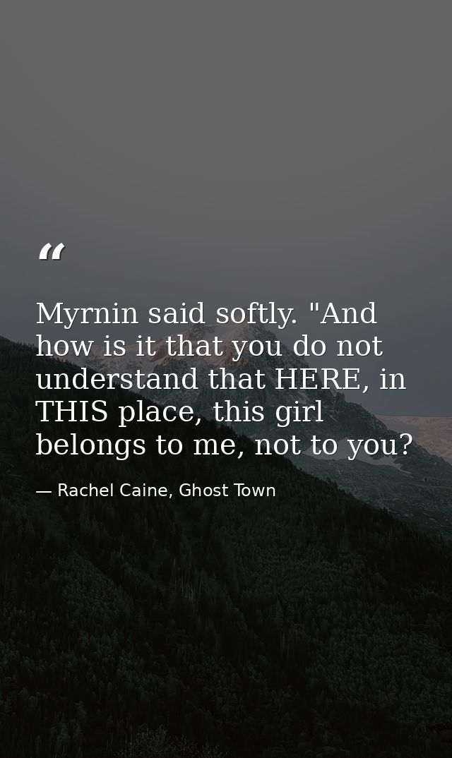 Myrnin said softly. "And how is it that you do not understand that HERE, in THIS place, this girl belongs to me, not to  — Rachel Caine, Ghost Town