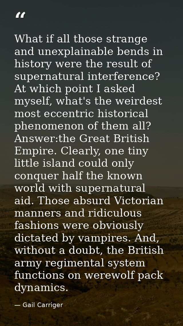 What if all those strange and unexplainable bends in history were the result of supernatural interference? At which poin — Gail Carriger