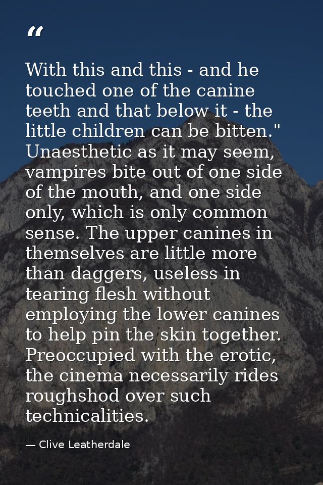 With this and this - and he touched one of the canine teeth and that below it - the little children can be bitten." Unae — Clive Leatherdale