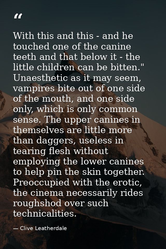 With this and this - and he touched one of the canine teeth and that below it - the little children can be bitten." Unae — Clive Leatherdale