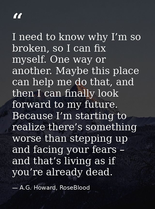 I need to know why I’m so broken, so I can fix myself. One way or another. Maybe this place can help me do that, and the — A.G. Howard, RoseBlood