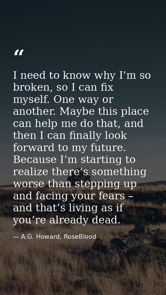 I need to know why I’m so broken, so I can fix myself. One way or another. Maybe this place can help me do that, and the — A.G. Howard, RoseBlood