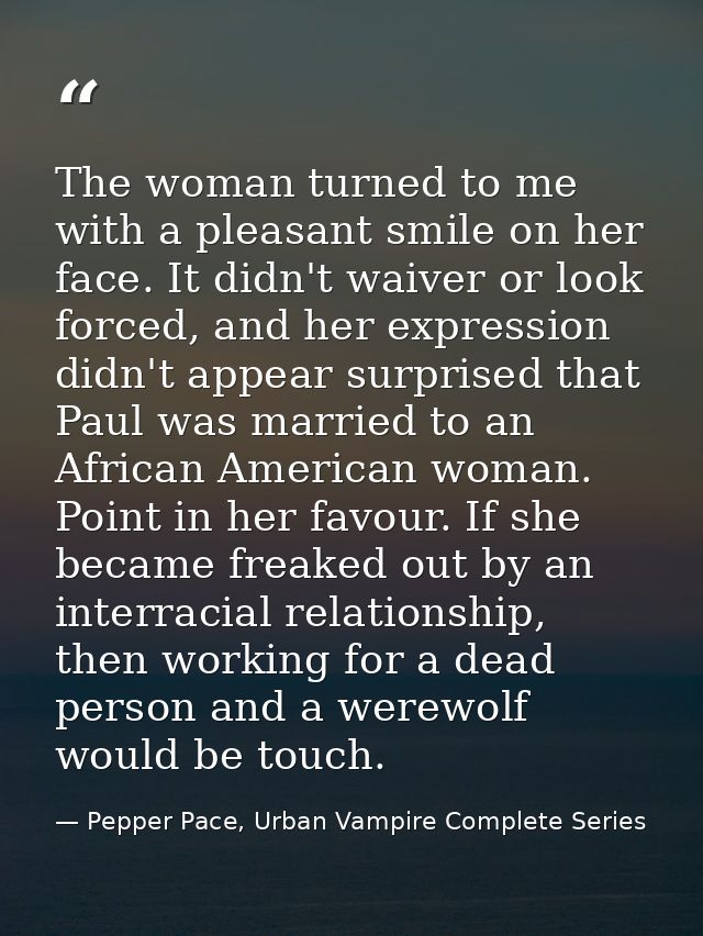 The woman turned to me with a pleasant smile on her face. It didn't waiver or look forced, and her expression didn't app — Pepper Pace, Urban Vampire Complete Series