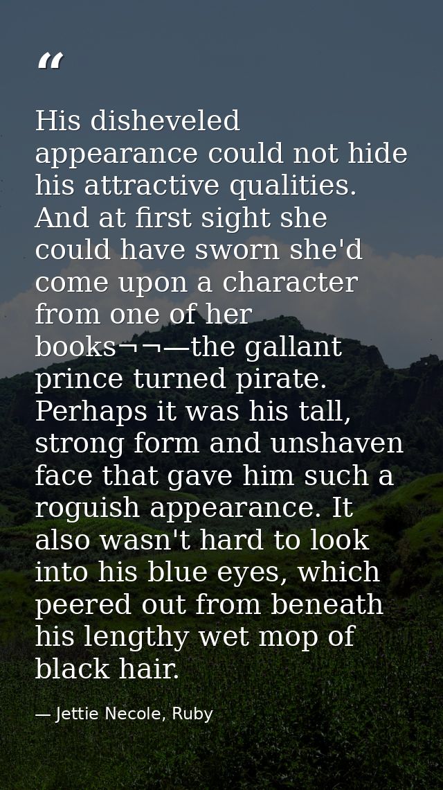 His disheveled appearance could not hide his attractive qualities. And at first sight she could have sworn she'd come up — Jettie Necole, Ruby