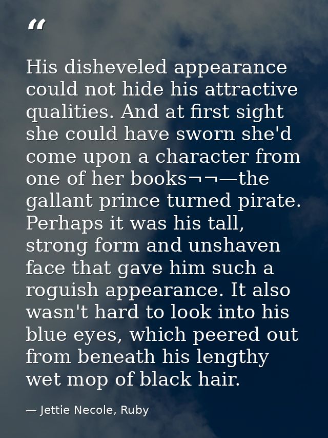 His disheveled appearance could not hide his attractive qualities. And at first sight she could have sworn she'd come up — Jettie Necole, Ruby