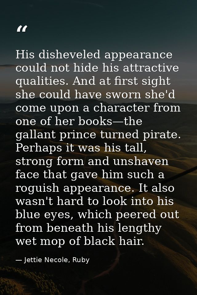His disheveled appearance could not hide his attractive qualities. And at first sight she could have sworn she'd come up — Jettie Necole, Ruby