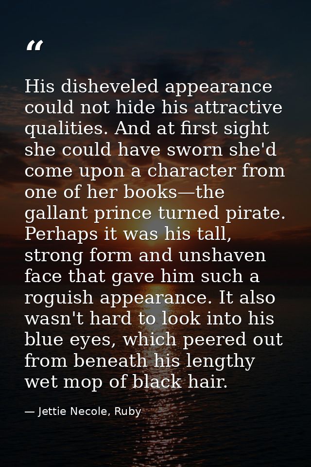 His disheveled appearance could not hide his attractive qualities. And at first sight she could have sworn she'd come up — Jettie Necole, Ruby